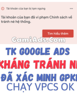 Tài khoản Google Ads Kháng Tránh Né - Chạy Ads An Toàn