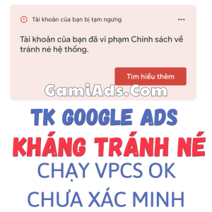 Tài khoản Google Ads Kháng Tránh Né KTN2